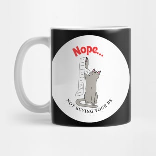 Not Buying Your BS Cat Mug